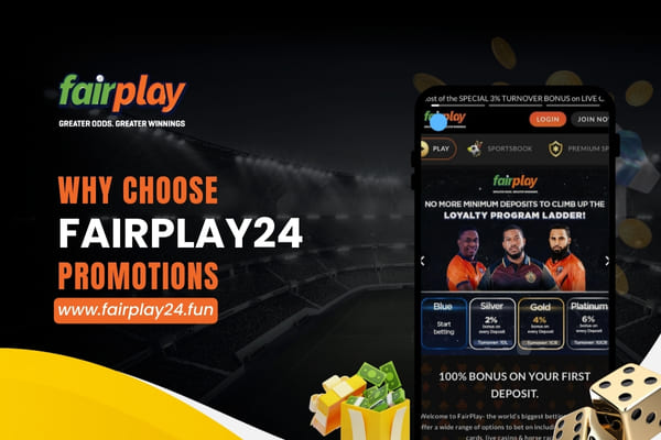 Why Choose FairPlay24 Promotions?